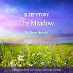 Sleep Story: The Meadow : The Meadow cover image