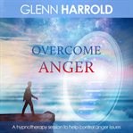 Overcome Anger cover image
