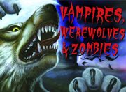 Vampires, Werewolves & Zombies cover image