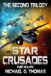 Star Crusades Nexus: The Second Trilogy : Books #4-6. Star Crusades Nexus: Box Sets cover image