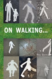 On walking. A guide to going beyond wandering around looking at stuff cover image
