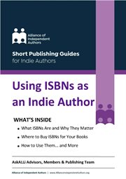 Using ISBNs as an Indie Author : Short Publishing Guides for Indie Authors cover image