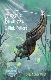 Angelic business 1. pink matters cover image