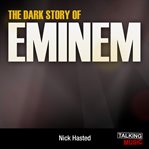 The dark story of Eminem cover image
