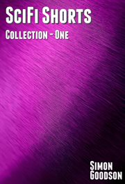 Scifi shorts - collection one : Collection One cover image