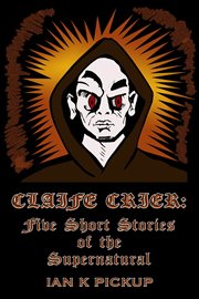 Claife Crier: Five Short Stories of the Supernatural cover image