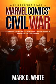 A philosopher reads...marvel comics' civil war cover image