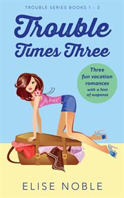 Trouble times three cover image