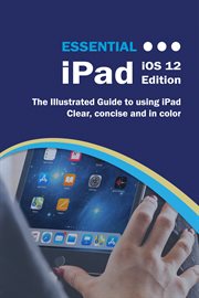 Essential ipad ios 12. The Illustrated Guide to Using your iPad cover image