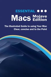 Essential macs mojave. The Illustrated Guide to Using your Mac cover image
