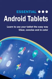 Essential android tablets. The Illustrated Guide to Using Android cover image