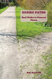 Desire paths. Real Walks to Nonreal Places cover image