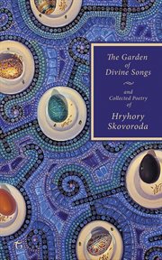 The garden of divine songs and collected poetry of hryhory skovoroda cover image