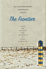 The frontier: 28 contemporary ukrainian poets. An Anthology cover image