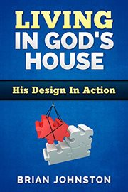 Living in God's house : his design in action cover image