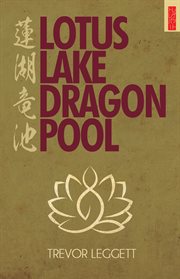 Lotus lake, dragon pool. More Encounters in Yoga And Zen cover image