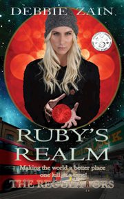 Ruby's Realm, Making the World a Better Place One Kill at a Time! cover image