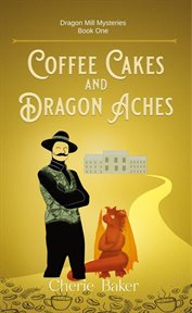 Coffee Cakes and Dragon Aches cover image