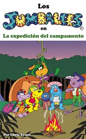Los jumbalees en la expedición del campamento. Una historia sobre un campamento, para niños de 4 a 8 años, ilustrada con dibujos animados cover image