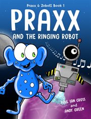 Praxx and the Ringing Robot cover image