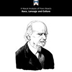 A Macat analysis of Franz Boas's : race, language and culture cover image