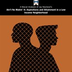 A Macat analysis of Jay MacLeod's Ain't no makin' it : aspirations and attainment in a low income neighborhood cover image