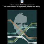 A macat analysis of john maynard keynes's the general theory of employment, interest and money cover image