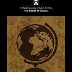 Adam Smith's The wealth of nations : a Macat analysis cover image