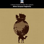 An analysis of Janet L. Abu-Lughod's Before European hegemony cover image