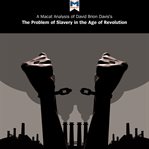 A Macat analysis of David Brion Davis's : the problem of slavery in the age of revolution, 1770-1823 cover image