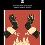 A macat analysis of eric foner's reconstruction: america's unfinished revolution, 1863-1877 cover image