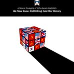 An analysis of John Lewis Gaddis's We Now Know : Rethinking Cold War History cover image