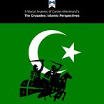 An analysis of Carole Hillenbrand's The crusades : Islamic perspectives cover image