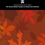 An analysis of T.S. Eliot's The Sacred Wood : essays on poetry and criticism cover image