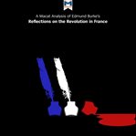 An analysis of Edmund Burke's Reflections on the Revolution in France cover image
