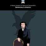 A Macat analysis of Alexis de Tocqueville's Democracy in America cover image