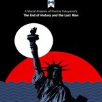 A Macat analysis of Francis Fukuyama's The end of history and the last man cover image