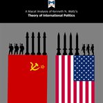 A Macat analysis of Kenneth Waltz's Theory of international politics cover image