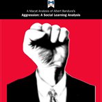 A Macat analysis of Albert Bandura's Aggression : a social learning analysis cover image