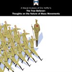 A MAcat analysis of Eric Hoffer : the true believer : thoughts on the nature of mass movements cover image