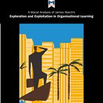 James march's "exploration and exploitation in organisational learning". A Macat Analysis cover image