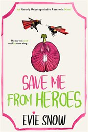 Save Me From Heroes cover image