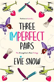 Three Imperfect Pairs: The Evangeline's Rest Trilogy : The Evangeline's Rest Trilogy cover image
