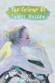 The colour of things unseen cover image