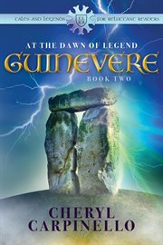 Guinevere: at the dawn of legend cover image
