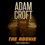 The rookie. A Young Culverhouse Prequel Novella cover image