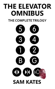 The elevator omnibus: the complete trilogy. Books #1-3 cover image