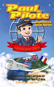 Paul le pilote s'envole pour paris apprendre une langue en s'amusant pour les 4-7 ans cover image