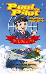 Paul the pilot flies to barcelona fun language learning for 4-7 year olds cover image
