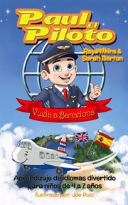 Paul el piloto vuela a barcelona aprendizaje de idiomas divertido para niños de 4 a 7 años cover image
